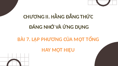 Giáo án điện tử Toán 8 Bài 7 Kết nối tri thức: Lập phương của một tổng. Lập phương của một hiệu