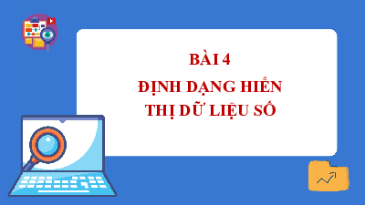 Bài giảng điện tử môn Tin học 7 Chủ Đề E Bài 4: Định dạng hiển thị dữ liệu số | Cánh diều