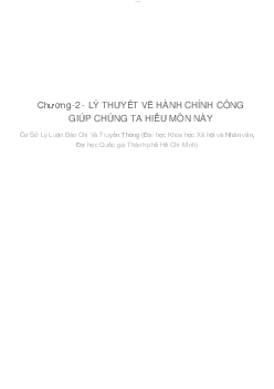 Chương-2 - LÝ THUYẾT VỀ HÀNH CHÍNH CÔNG GIÚP CHÚNG TA HIỂU MÔN NÀY | Cơ sở lý luận báo chí và truyền thông | Đại học Khoa học Xã hội và Nhân văn, Đại học Quốc gia Thành phố HCM