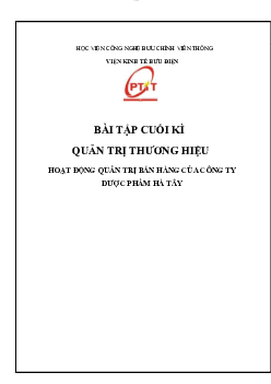 Bài tập lớn cuối kỳ môn Quản trị thương hiệu đề tài "Hoạt động quản trị bán hàng của Công ty dược phẩm Hà Tây"