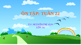 Giáo án điện tử Tiếng việt 1 Chân trời sáng tạo: Ôn tập