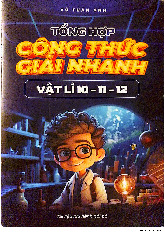 Tổng hợp công thức giải nhanh Vật lí 10-11-12 (Vũ Tuấn Anh)
