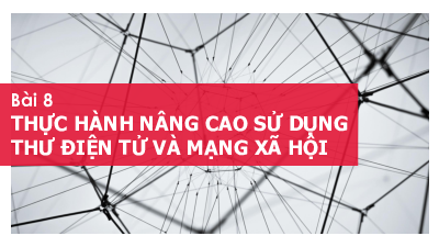 Bài 8 Chủ đề 2 | Bài giảng PowerPoint Tin học 11 Kết nối tri thức