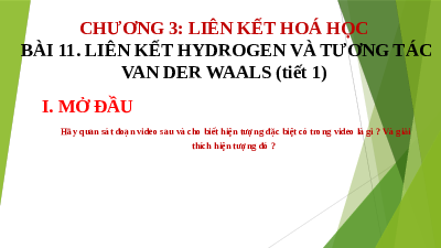 Giáo án điện tử Hoá học 10 Bài 11 Chân trời sáng tạo: Liên kết hydrogen và tương tác van der waals