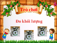 Giáo án điện tử Toán 2 Chương 2 Cánh diều: Ki-lô-gam