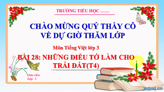 Bài 28: Những điều nhỏ tớ làm cho Trái Đất (Tiết 4) | Bài giảng PowerPoint Tiếng Việt 3 | Kết nối tri thức