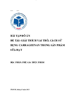 Đồ án đề tài "Giải thích vai trò, cách sử dụng carragreena trong sữa hạt"