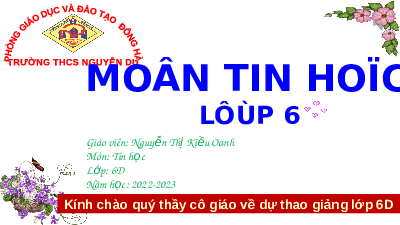 Giáo án điện tử Tin học 6 bài 6 Chân trời sáng tạo: Học gõ mười ngón