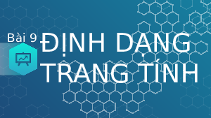 Giáo án điện tử Tin học 7 bài 9 Chân trời sáng tạo: Định dạng trang tính