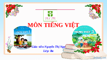 Giáo án điện tử Tiếng Việt 3 Tập 1 Bài 1 Kết nối tri thức: Ngày gặp lại - Đọc: Ngày gặp lại