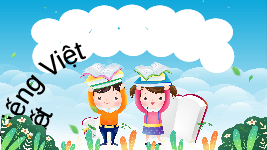 Giáo án điện tử Tiếng việt 2 Bài 32 Cánh diều: Người Việt Nam - Viết: Nghe, viết Con Rồng cháu Tiên. Chữ hoa Q (kiểu 2)