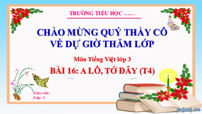 Bài 16: A lô, tớ đây (Tiết 4) | Bài giảng PowerPoint Tiếng Việt 3 | Kết nối tri thức