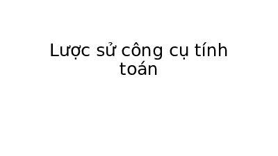 Bài 1: Lược sử công cụ tính toán | Bài giảng PowerPoint Tin học 8 | Kết nối tri thức