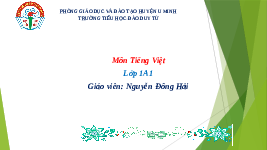 Giáo án điện tử Tiếng việt 1 bài 1 Chân trời sáng tạo: Học vấn: A,a