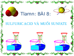 Giáo án điện tử Hoá học 11 Bài 7 Cánh diều: Sulfuric acid và muối sulfate