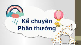 Giáo án điện tử Tiếng việt 2 Bài 4 Cánh diều: Em yêu bạn bè - Nói và nghe: Kể chuyện đã học Phần thưởng