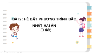 Giáo án điện tử Toán 10 Chương 2 Bài 2 Cánh diều: Hệ bất phương trình bậc nhất hai ẩn (3 tiết)