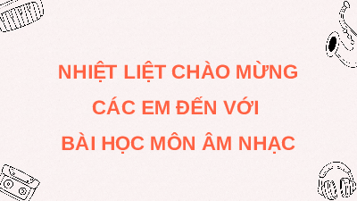 Giáo án điện tử Âm nhạc 8 Kết nối tri thức Chủ đề 7 Bài 14: Đảo phách - bài tập đọc nhạc số 5 (Tiết 1)