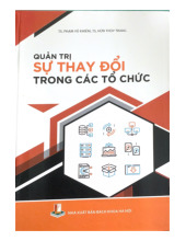 Quản trị sự thay đổi - Giáo trình học tập và ứng dụng