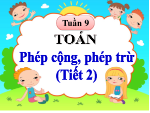 Bài giảng điện tử môn Toán 4 | Bài 26 Phép cộng phép trừ (tiết 2) | Cánh diều