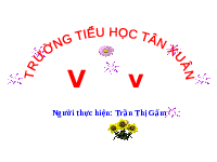 Giáo án điện tử Tiếng việt 1 bài 3 Chân trời sáng tạo: Học vấn: v, v