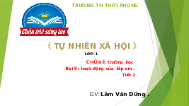 Giáo án điện tử Tự nhiên và xã hội 1 bài 9 Chân trời sáng tạo : Hoạt động của lớp em