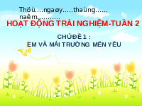 Giáo án điện tử Hoạt động trải nghiệm 1 chủ đề 1 Vì sự bình đẳng: Em và mái trường mến yêu