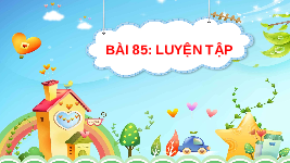 Giáo án điện tử Toán 2 Bài 85 Cánh diều: Luyện tập trang 70