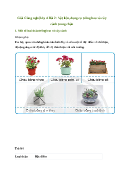 Giải Công nghệ lớp 4 Bài 2: Vật liệu, dụng cụ trồng hoa và cây cảnh trong chậu | Chân trời sáng tạo