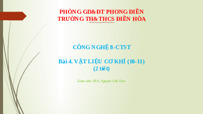 Giáo án điện tử Công nghệ 8 Bài 4 Chân trời sáng tạo: Vật liệu cơ khí