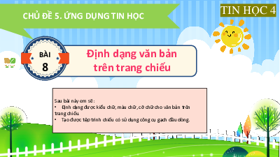 Bài giảng điện tử môn Tin học 4 | Bài 8: Định dạng văn bản trên trang chiếu | Kết nối tri thức