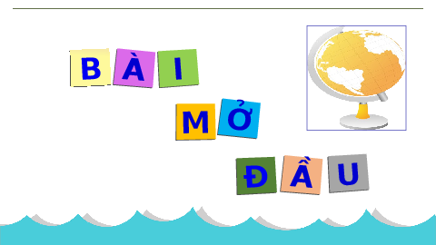 Giáo án điện tử Địa lí 6 Bài mở đầu Cánh Diều: Tại sao cần học Địa lí?