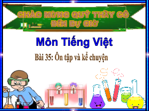 Bài giảng PowerPoint  học kì 1 môn Tiếng Việt 1 - bài 35 | Kết nối tri thức với cuộc sống