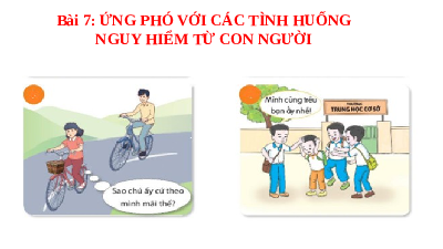 Giáo án điện tử GDCD 6 Bài 7 Cánh diều: Ứng phó với tình huống nguy hiểm từ con người