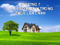 Chương 7: Vấn đề gia đình trong  TKQĐ và CNXH | Giáo trình môn lịch sử Đảng cộng sản Việt Nam | Đại học Bách khoa hà nội