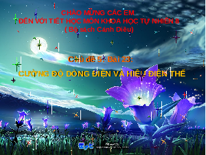 Giáo án điện tử Khoa học tự nhiên 8 Bài 23 Cánh diều: Cường độ dòng điện và hiệu điện thế