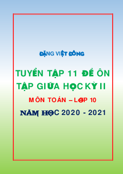 Đề ôn tập giữa học kỳ 2 Toán 10 năm học 2020 – 2021 – Đặng Việt Đông
