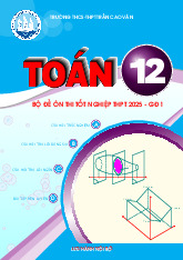 Bộ đề ôn thi tốt nghiệp THPT năm 2025 môn Toán giai đoạn 1