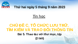 Giáo án điện tử Tin học 4 Bài 5 Chân trời sáng tạo: Thao tác với thư mục, tệp