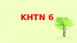 Giáo án điện tử Khoa học tự nhiên 6 bài 14 Kết nối tri thức : Một số nhiên liệu