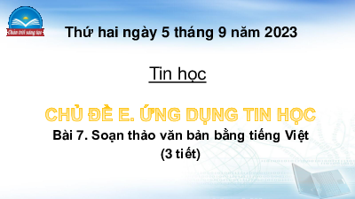 Bài giảng điện tử môn Tin học 4 | Bài 7: Soạn thảo văn bản tiếng việt | Chân trời sáng tạo