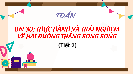 Giáo án điện tử Toán 4 Cánh diều: Thực hành và trải nghiệm vẽ hai đường thẳng song song (tiết 2)