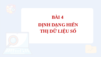 Giáo án điện tử Tin học 7 Bài 4 Cánh diều: Định dạng hiển thị dữ liệu số