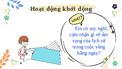 Hoàng Lê nhất thống chí | Bài 9: Âm vang của lịch sử | Bài giảng PowerPoint Ngữ Văn 8 | Chân trời sáng tạo