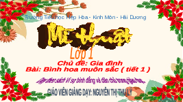 Giáo án điện tử Mĩ thuật 1 Vì sự bình đẳng: Bình hoa muôn sắc