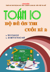 Bộ đề ôn thi cuối học kì 2 Toán 10 KNTTVCS định hướng cấu trúc 2025