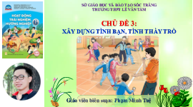 Chủ đề 3: Xây dựng tình bạn, tình thầy trò | Bài giảng PowerPoint HĐTN 6 | Chân trời sáng tạo