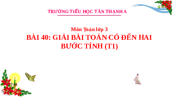 Giáo án điện tử Toán 3 Chương 2 Cánh diều: Giải bài toán có đến hai bước tính (tiết 1)