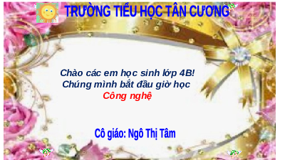 Giáo án điện tử Công nghệ 4 Bài 2 Cánh diều: Một số loài hoa phổ biến