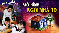 Giáo án điện tử Mĩ Thuật 6 Bài 2 Chân trời sáng tạo: Mô hình ngôi nhà 3D